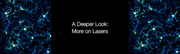 Deeper look series more on lasers