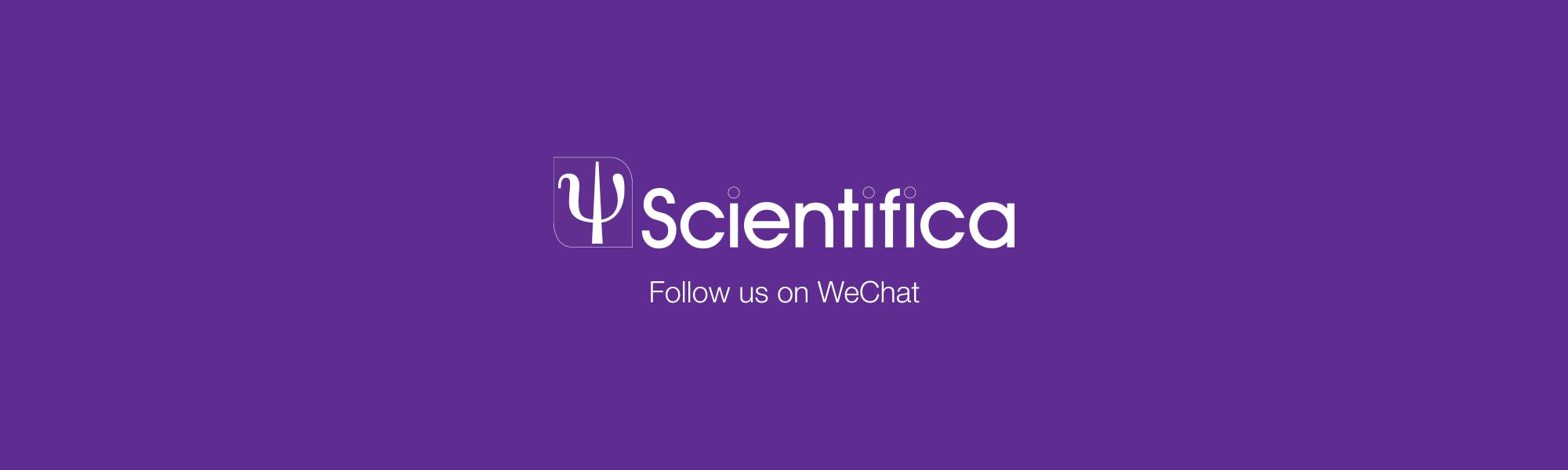 Follow Scientifica on WeChat